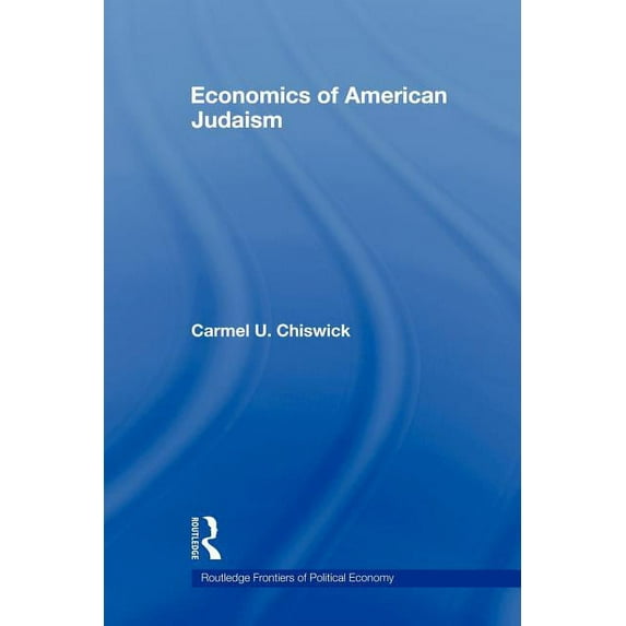 Routledge Frontiers of Political Economy Economics of American Judaism, (Paperback)
