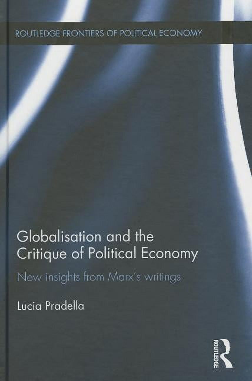 Routledge Frontiers of Political Economy Globalization and the Critique ...