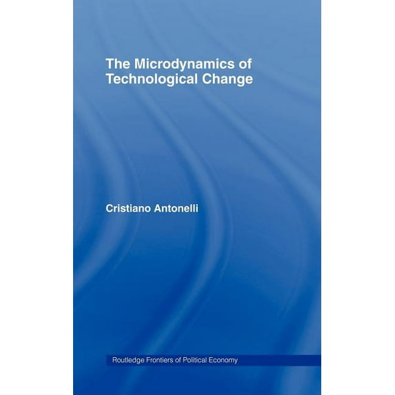 Routledge Frontiers of Political Economy Microdynamics of Technological Change, Book 23, (Hardcover)