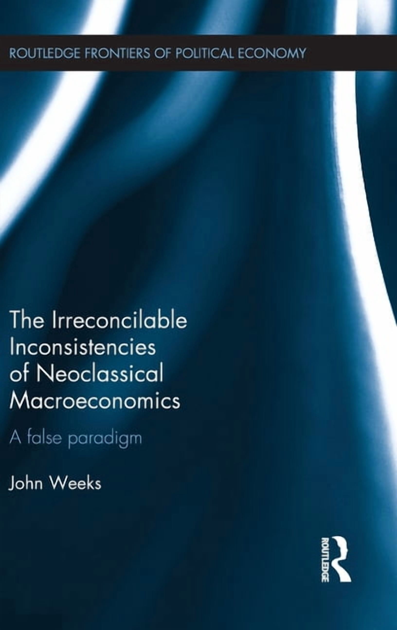 Routledge Frontiers of Political Economy The Irreconcilable ...