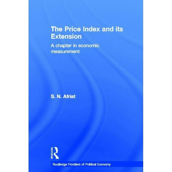 Routledge Frontiers of Political Economy The Price Index and its Extension: A Chapter in Economic Measurement, (Paperback)