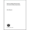 thumbnail image 1 of Routledge Frontiers of Political Economy Transcending Transaction: The Search for Self-Generating Markets, (Paperback), 1 of 1