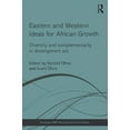 thumbnail image 1 of Routledge-GRIPS Development Forum Studie Eastern and Western Ideas for African Growth: Diversity and Complementarity in Development Aid, (Paperback), 1 of 1