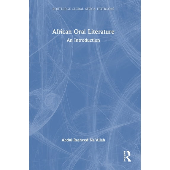 Routledge Global Africa Textbooks African Oral Literature: An Introduction, (Hardcover)