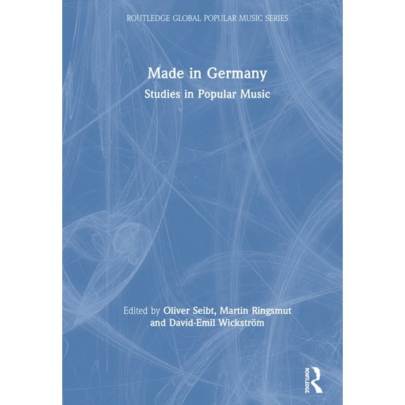 Routledge Global Popular Music Made in Germany: Studies in Popular Music, (Hardcover)