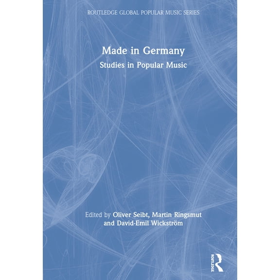 Routledge Global Popular Music Made in Germany: Studies in Popular Music, (Hardcover)