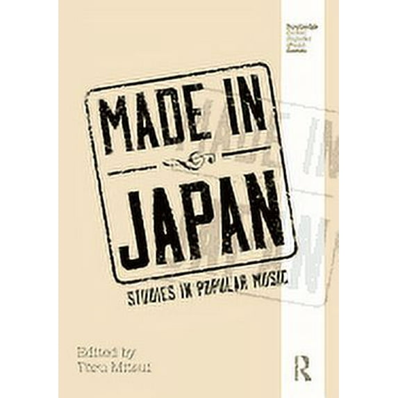 Routledge Global Popular Music: Made in Japan: Studies in Popular Music (Paperback)