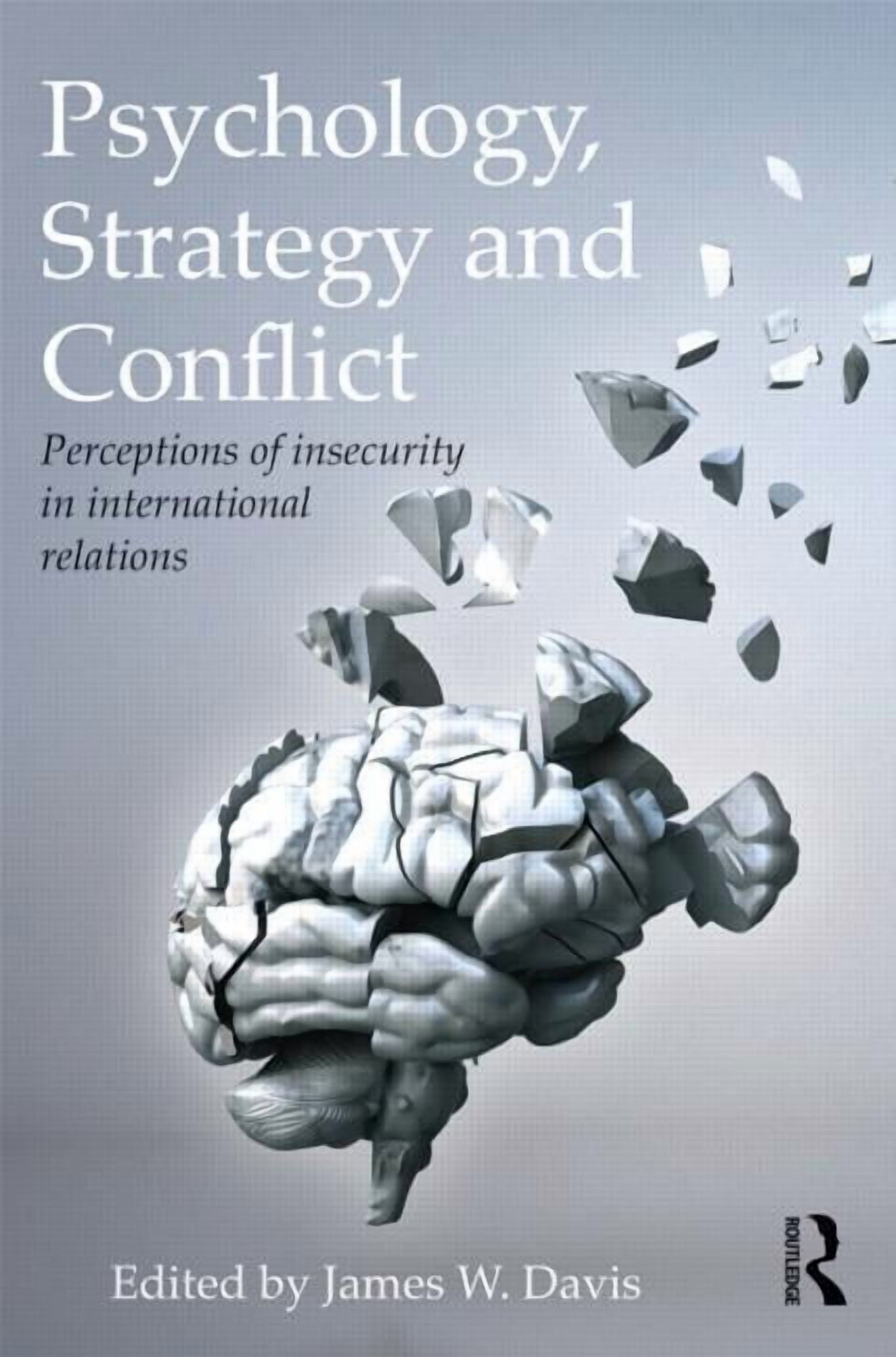 Insecurity Studies Routledge Global Security Studies Psychology, Strategy and Conflict ...