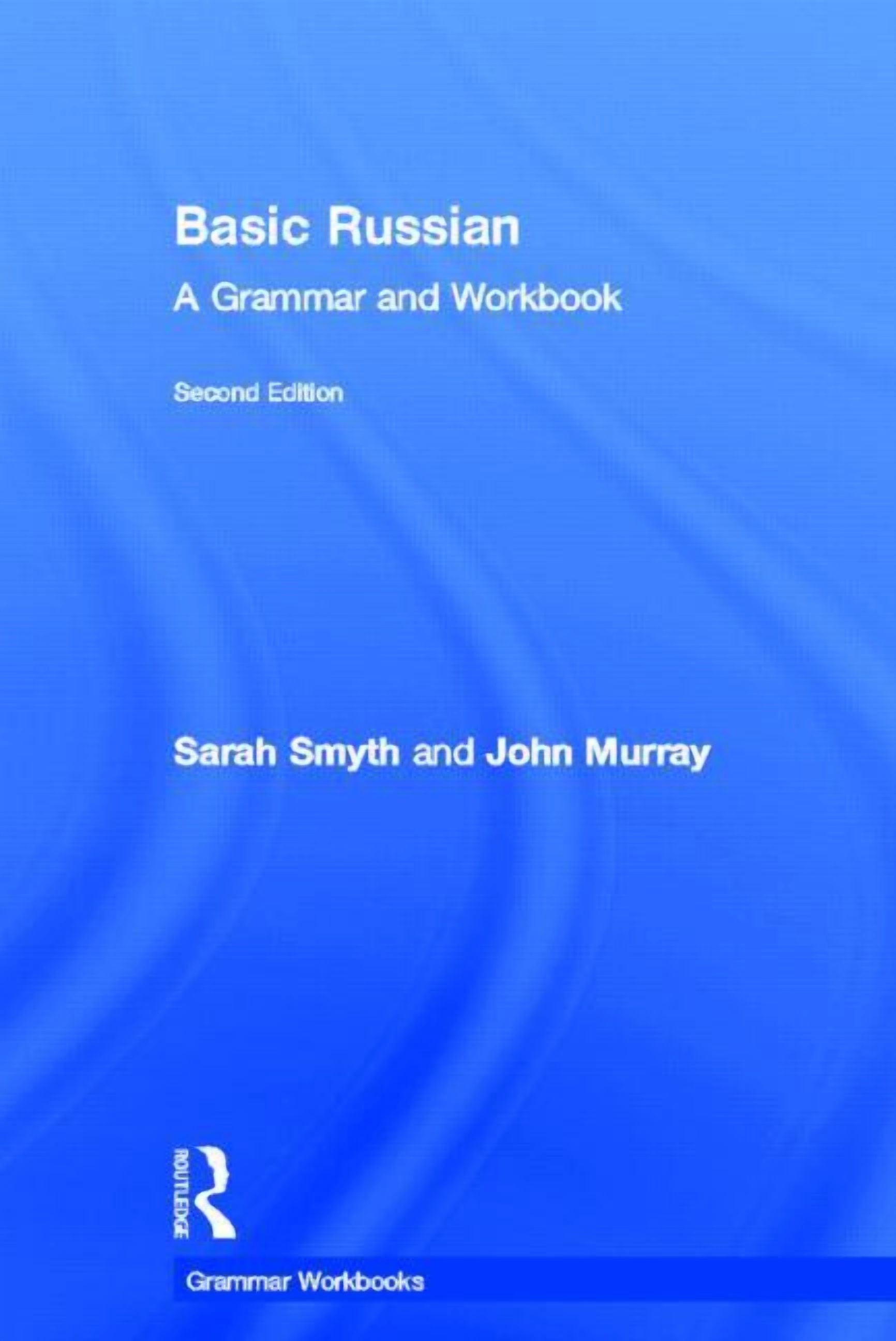 Russian Routledge Routledge Grammar Workbooks Basic Russian: A Grammar and Workbook ...