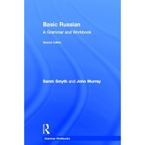 Routledge Grammar Workbooks Basic Russian: A Grammar and Workbook, (Hardcover)