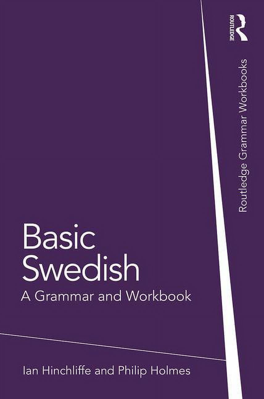 Routledge Grammar Workbooks Basic Swedish: A Grammar and Workbook