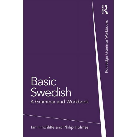 Routledge Grammar Workbooks Basic Swedish: A Grammar and Workbook, (Paperback)