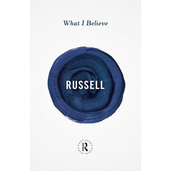 Routledge Great Minds What I Believe, (Paperback)
