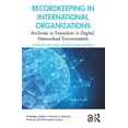 thumbnail image 1 of Routledge Guides to Practice in Librarie Recordkeeping in International Organizations: Archives in Transition in Digital, Networked Environments, (Paperback), 1 of 1