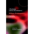 thumbnail image 1 of Routledge Guides to Literature William Shakespeare's Othello: A Routledge Study Guide and Sourcebook, (Hardcover), 1 of 1