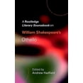 thumbnail image 1 of Routledge Guides to Literature William Shakespeare's Othello: A Routledge Study Guide and Sourcebook, (Paperback), 1 of 1
