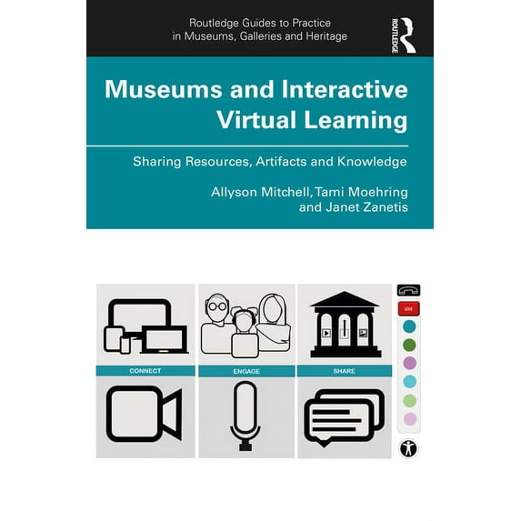 Routledge Guides to Practice in Museums, Museums and Interactive Virtual Learning, (Paperback)