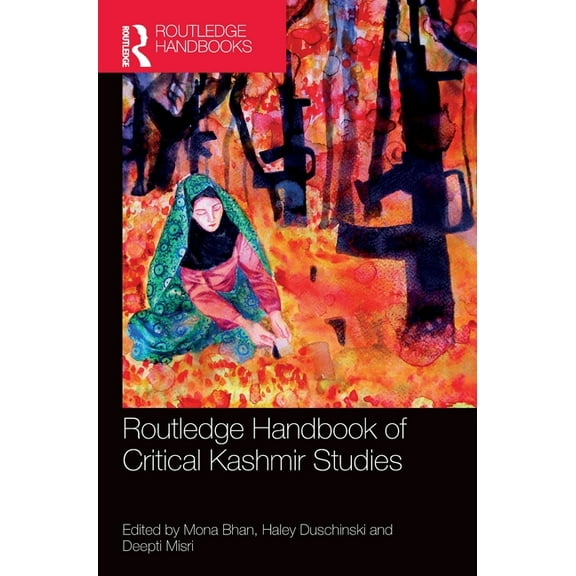 Routledge Handbook of Critical Kashmir Studies, (Hardcover)