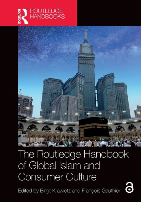 Routledge Handbooks in Religion The Routledge Handbook of Global Islam and Consumer Culture, (Paperback)