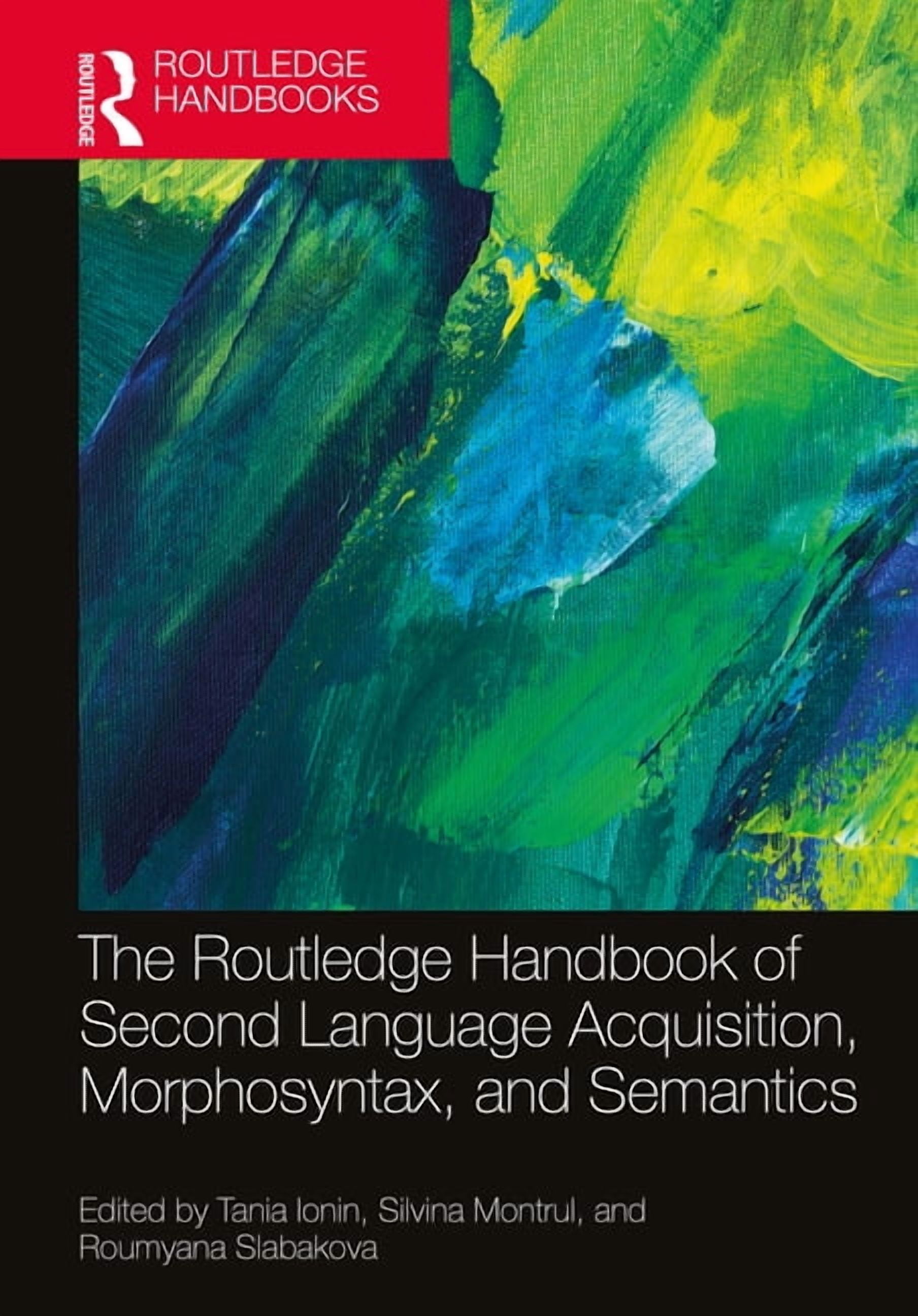 Routledge Handbooks in Second Language A The Routledge Handbook of Second Language Acquisition, Morphosyntax, and Semantics, (Hardcover)