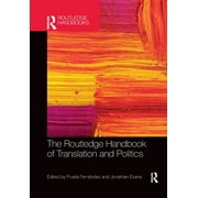 Routledge Handbooks in Translation and I The Routledge Handbook of Translation and Politics, Paperback