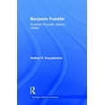 thumbnail image 1 of Routledge Historical Americans Benjamin Franklin: American Founder, Atlantic Citizen, (Hardcover), 1 of 1