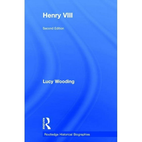 Routledge Historical Biographies Henry VIII, (Hardcover)