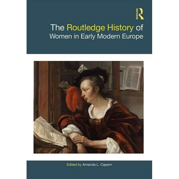 Routledge Histories The Routledge History of Women in Early Modern Europe, (Hardcover)