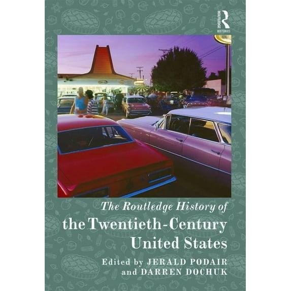 Routledge Histories The Routledge History of Twentieth-Century United States, (Hardcover)