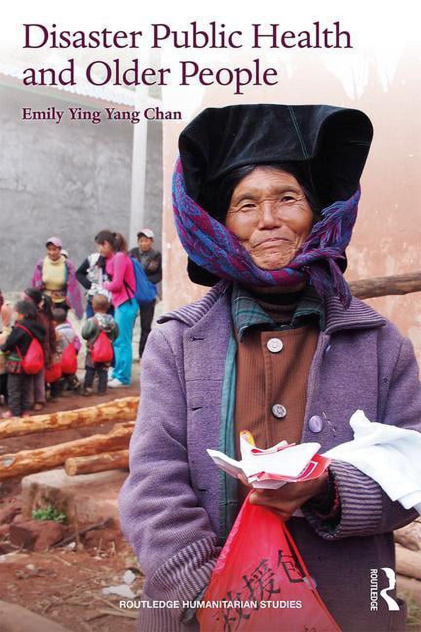 Routledge Humanitarian Studies Disaster Public Health and Older People ...