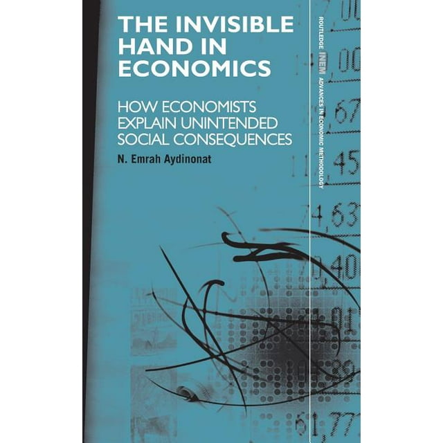 Routledge INEM Advances in Economic Methodology The Invisible Hand in