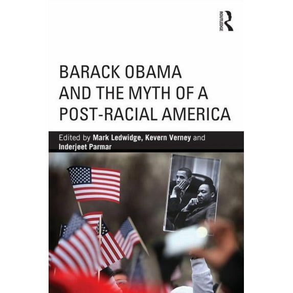 Routledge Identity Politics Barack Obama and the Myth of a Post-Racial America, (Paperback)