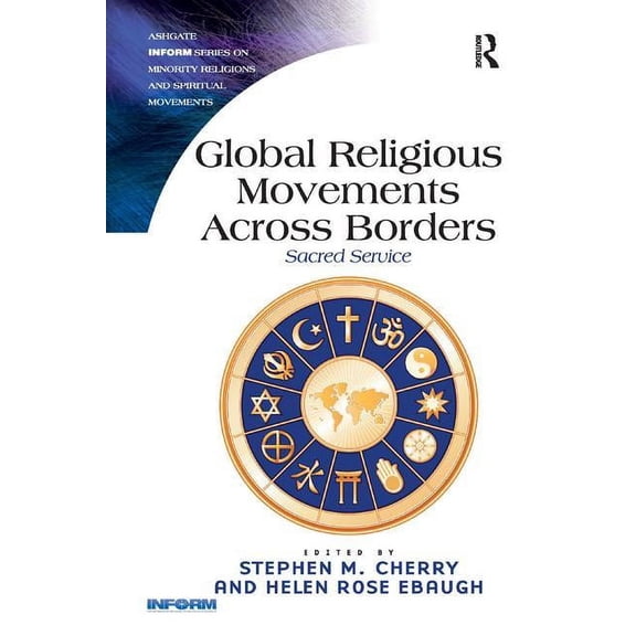Routledge Inform Minority Religions and Global Religious Movements Across Borders: Sacred Service, (Paperback)