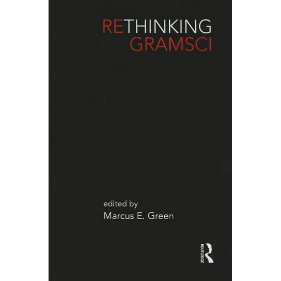 Routledge Innovations in Political Theor Rethinking Gramsci, (Paperback)