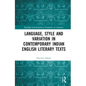 Routledge Interdisciplinary Perspectives Language, Style and Variation in Contemporary Indian English Literary Texts, (Hardcover)