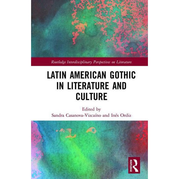 Routledge Interdisciplinary Perspectives Latin American Gothic in Literature and Culture, (Hardcover)
