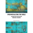 thumbnail image 1 of Routledge Interdisciplinary Perspectives Provincializing the Bible: Faulkner and Postsecular American Literature, (Hardcover), 1 of 1
