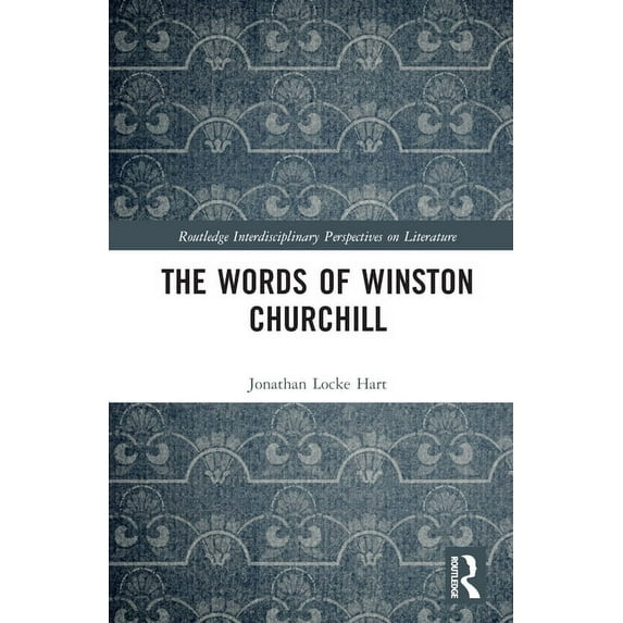 Routledge Interdisciplinary Perspectives The Words of Winston Churchill, (Hardcover)