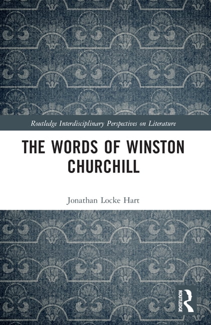 Routledge Interdisciplinary Perspectives on Literature: The Words of Winston Churchill (Paperback)