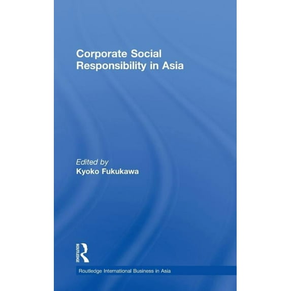 Routledge International Business in Asia Corporate Social Responsibility in Asia, (Hardcover)