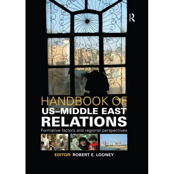 Routledge International Handbooks Handbook of US-Middle East Relations, (Hardcover)