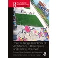 thumbnail image 1 of Routledge International Handbooks The Routledge Handbook of Architecture, Urban Space and Politics, Volume II: Ecology, Social Participation and Marginali, (Hardcover), 1 of 1