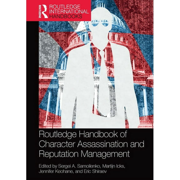 Routledge International Handbooks Routledge Handbook of Character Assassination and Reputation Management, (Paperback)