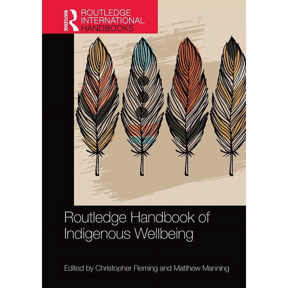 Routledge International Handbooks Routledge Handbook of Indigenous Wellbeing, (Paperback)