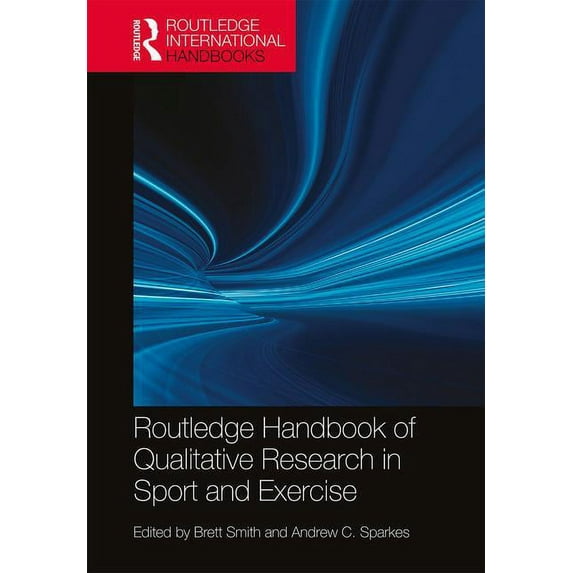 Routledge International Handbooks Routledge Handbook of Qualitative Research in Sport and Exercise, (Paperback)