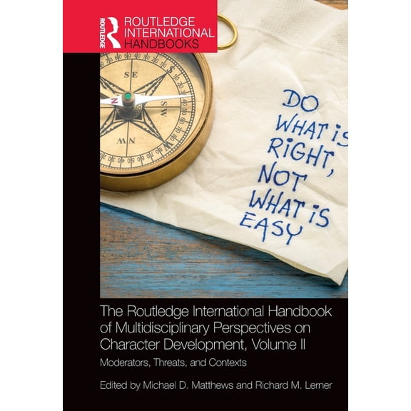 Routledge International Handbooks The Routledge International Handbook of Multidisciplinary Perspectives on Character Development, Volume II: Moderators, , (Paperback)