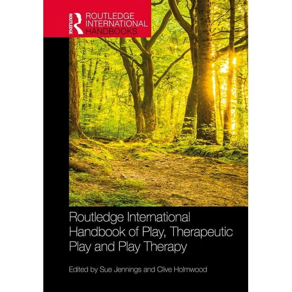 Routledge International Handbooks Routledge International Handbook of Play, Therapeutic Play and Play Therapy, (Hardcover)