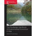 thumbnail image 1 of Routledge International Handbooks The Routledge Handbook of Environmental Economics in Asia, (Hardcover), 1 of 1