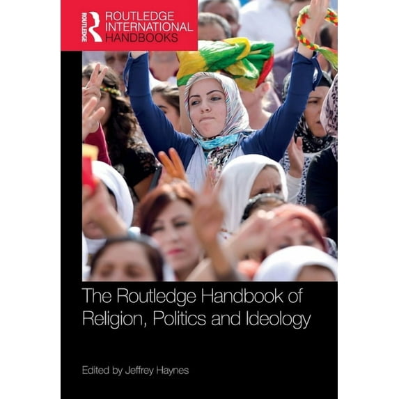 Routledge International Handbooks The Routledge Handbook of Religion, Politics and Ideology, (Paperback)