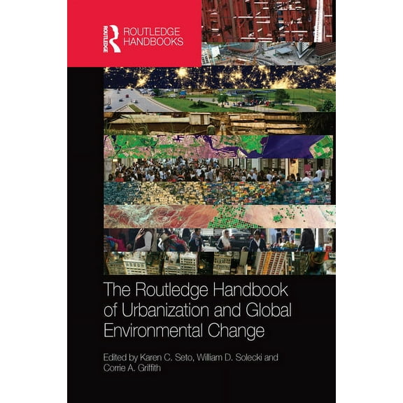 Routledge International Handbooks The Routledge Handbook of Urbanization and Global Environmental Change, (Paperback)